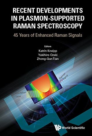 Read Recent Developments in Plasmon-Supported Raman Spectroscopy:45 Years of Enhanced Raman Signals - Katrin Kneipp file in ePub