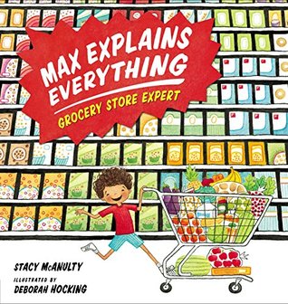 Download Max Explains Everything: Grocery Store Expert - Stacy McAnulty | ePub