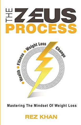 Download The Zeus Process: Mastering The Mindset Of Weight Loss - Rez Khan | ePub