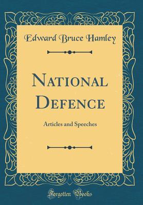 Download National Defence: Articles and Speeches (Classic Reprint) - Edward Bruce Hamley file in ePub