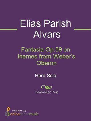 Download Fantasia Op.59 on themes from Weber's Oberon - Harp - Elias Parish Alvars | PDF