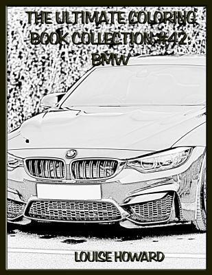 Download The Ultimate Coloring Book Collection #42: BMW - Louise Howard | PDF