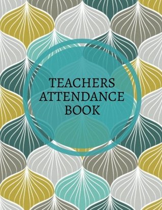 Read online Teachers Attendance Book: Shells Tracker Notebook For Teachers, Record Attendance, 35 Names   Use in School, Colleges & Universities   Log Book,    8.5”x11” Paperback (Academic) (Volume 5) - NOT A BOOK file in ePub