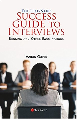 Read online The Lexisnexis Success Guide To Interviews— Banking And Other Examinations - Varun Gupta file in PDF