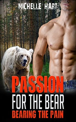 Read Bearing The Pain: Passion Bear (Bear Shifter) - Michelle Hart | ePub