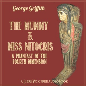 Download The Mummy and Miss Nitocris: A Phantasy of the Fourth Dimension - George Chetwynd Griffith file in ePub