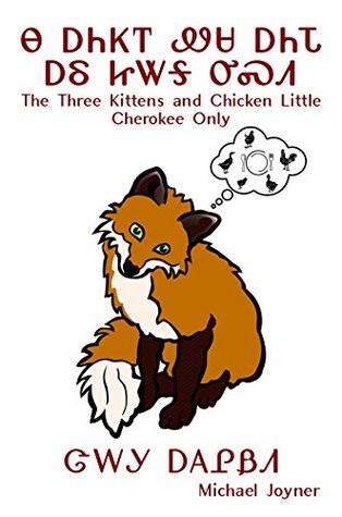 Read online Na Anijoi Wesa Anida ale Jitaga Usdi - The Three Kittens and Chicken Little - Michael Joyner file in PDF