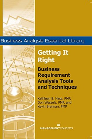Read Getting It Right: Business Requirement Analysis Tools and Techniques (Business Analysis Essential Library) - Kathleen B. Hass file in ePub