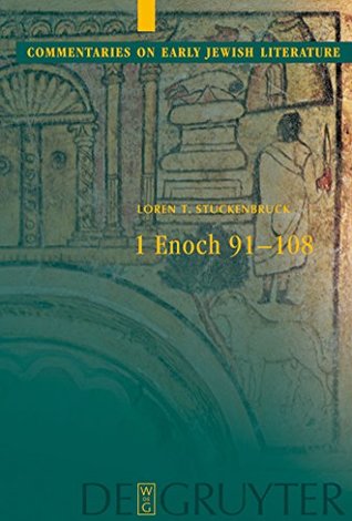 Read online 1 Enoch 91-108: Chapters 91-108 (Commentaries on Early Jewish Literature) - Loren T. Stuckenbruck | PDF