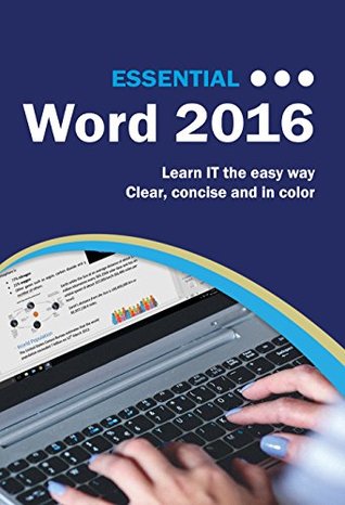 Read online Essential Word 2016 eTextbook Edition: The Illustrated Guide to using Microsoft Word (Computer Essentials) - Kevin Wilson | PDF