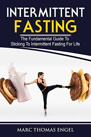 Read Intermittent Fasting: The Fundamental Guide To Sticking To Intermittent Fasting For Life - Marc Thomas Diaz file in ePub