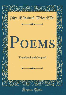 Read Poems: Translated and Original (Classic Reprint) - Elizabeth Fries Ellet file in ePub