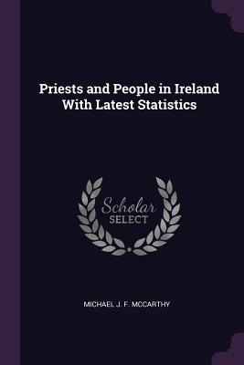 Read Priests and People in Ireland with Latest Statistics - Michael J.F. McCarthy file in ePub