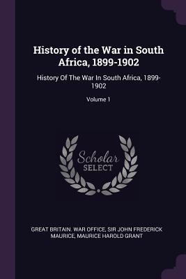 Read online History of the War in South Africa, 1899-1902: History of the War in South Africa, 1899-1902; Volume 1 - John Frederick Maurice | ePub