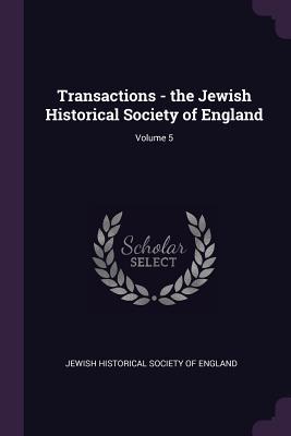 Read online Transactions - The Jewish Historical Society of England; Volume 5 - Jewish Historical Society of England | PDF