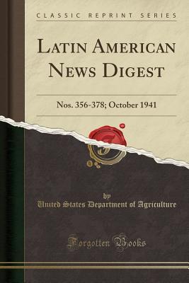 Read online Latin American News Digest: Nos. 356-378; October 1941 (Classic Reprint) - U.S. Department of Agriculture file in ePub