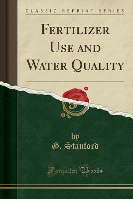 Download Fertilizer Use and Water Quality (Classic Reprint) - G Stanford file in PDF