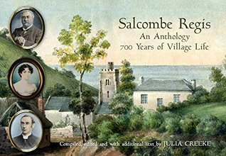 Read Salcombe Regis an Anthology: 700 Years of Life in the Village, Manor and Parish - Julia Creeke file in ePub