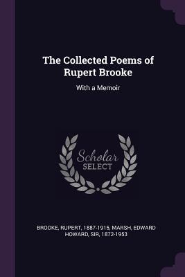 Read The Collected Poems of Rupert Brooke: With a Memoir - Rupert Brooke | ePub