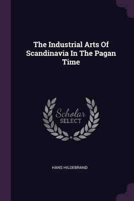 Read The Industrial Arts of Scandinavia in the Pagan Time - Hans Hildebrand file in PDF