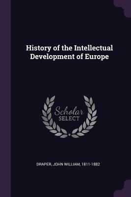 Read online History of the Intellectual Development of Europe - John William Draper file in PDF