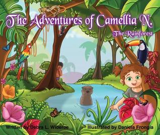 Download The Adventures of Camellia N.; The Rainforest - Debra Wideroe | PDF