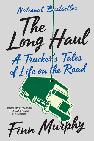 Read online The Long Haul: A Trucker's Tales of Life on the Road - Finn Murphy file in ePub