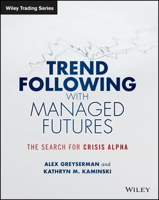 Download Trend Following with Managed Futures: The Search for Crisis Alpha - Alex Greyserman file in PDF