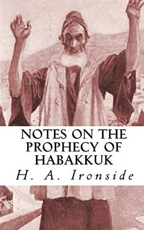 Download Notes on the Prophecy of Habakkuk (Ironside Commentary Series) - H.A. Ironside | ePub