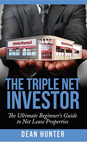 Read online The Triple Net Investor: The Ultimate Beginner’s Guide to Net Lease Properties - Dean Hunter file in ePub