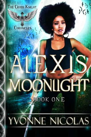 Read Alexis Moonlight (The Cross Knight Chronicles #1) - Yvonne Nicolas | PDF