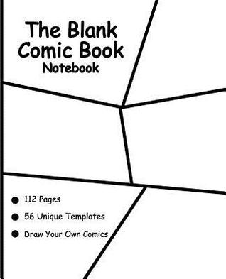 Read online The Blank Comic Book Notebook: Create Your Own Comic Book Strip, 56 Unique Templates for Comic Book Drawing - Notebook and Sketchbook for Kids and Adults to Draw Comics and Journal Over 100 Pages (Super Hero Comics)-[professional Binding] - John Abraham | ePub