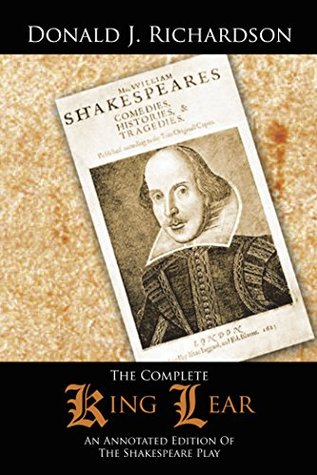 Download The Complete King Lear: An Annotated Edition of the Shakespeare Play - Donald J. Richardson file in PDF