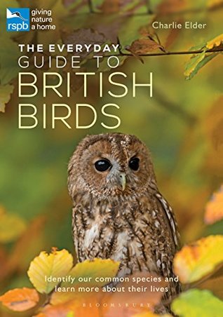 Read online The Everyday Guide to British Birds: Identify our common species and learn more about their lives (Rspb) - Charlie Elder | ePub