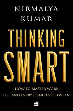 Download Thinking Smart: How to Master Work, Life and Everything In-Between - Nirmalya Kumar file in ePub