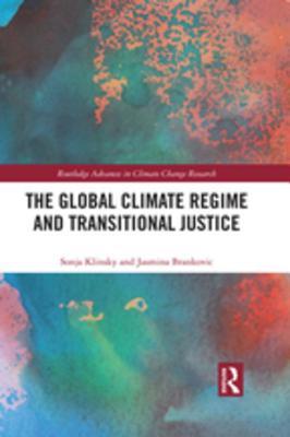 Read The Global Climate Regime and Transitional Justice - Sonja Klinsky | PDF