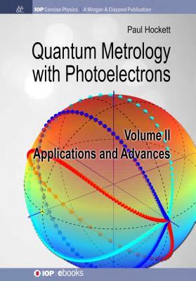 Read Quantum Metrology with Photoelectrons: Volume II: Applications and Advances - Paul Hockett file in ePub