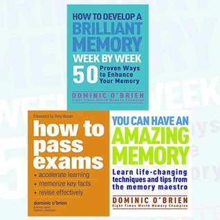Read online Dominic O'Brien Collection 3 Books Bundle (How to Develop a Brilliant Memory Week by Week: 50 Proven Ways to Enhance Your Memory Skills, How to Pass Exams: Accelerate Your Learning - Memorise Key Facts - Revise Effectively, You Can Have an Amazing Memory) - Dominic O'Brien file in ePub