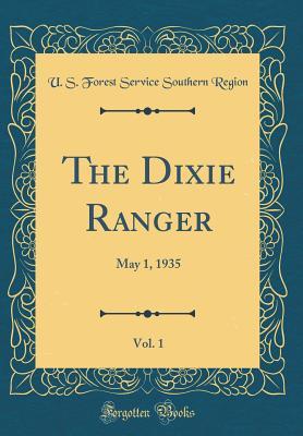 Read The Dixie Ranger, Vol. 1: May 1, 1935 (Classic Reprint) - U S Forest Service Southern Region | PDF