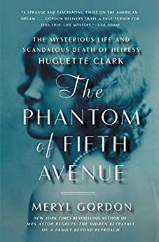 Download The Phantom of Fifth Avenue: The Mysterious Life and Scandalous Death of Heiress Huguette Clark - Meryl Gordon file in ePub
