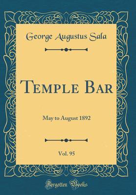 Download Temple Bar, Volume 95: May to August 1892 (Classic Reprint) - George Augustus Sala | ePub