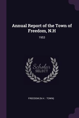 Download Annual Report of the Town of Freedom, N.H: 1953 - Freedom New Hampshire | PDF