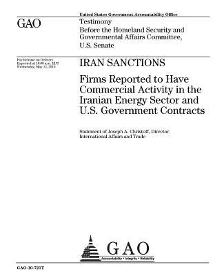 Read online Iran Sanctions: Firms Reported to Have Commercial Activity in the Iranian Energy Sector and U.S. Government Contracts - U.S. Government Accountability Office file in ePub