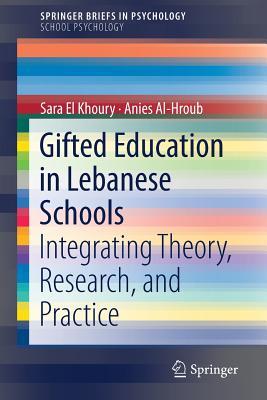 Read Gifted Education in Lebanese Schools: Integrating Theory, Research, and Practice - Sara El Khoury | PDF