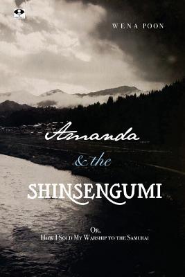 Read online Amanda & the Shinsengumi: Or, How I Sold My Warship to the Samurai - Wena Poon file in PDF