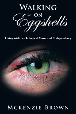 Read Walking on Eggshells: Living with Psychological Abuse and Codependency - McKenzie Brown file in ePub
