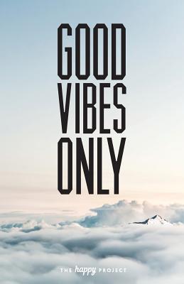 Read Good Vibes Only: The Book of Inspirational Words - Lance Kitagawa | ePub