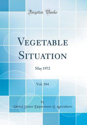 Read online Vegetable Situation, Vol. 184: May 1972 (Classic Reprint) - U.S. Department of Agriculture file in ePub