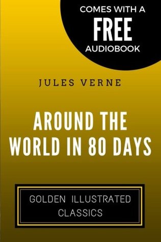 Read online Around The World In 80 Days: Golden Illustrated Classics - Jules Verne file in ePub