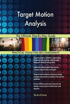 Read online Target Motion Analysis The Ultimate Step-By-Step Guide - Gerardus Blokdyk file in PDF